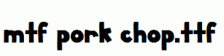 MTF-Pork-Chop.ttf