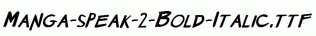 Manga-speak-2-Bold-Italic.ttf