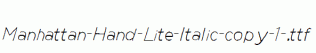 Manhattan-Hand-Lite-Italic-copy-1-.ttf