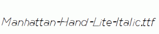 Manhattan-Hand-Lite-Italic.ttf