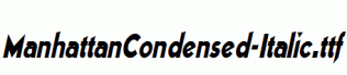 ManhattanCondensed-Italic.ttf