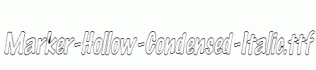 Marker-Hollow-Condensed-Italic.ttf