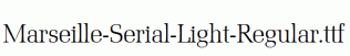 Marseille-Serial-Light-Regular.ttf