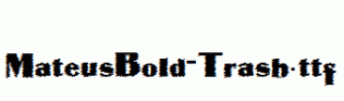 MateusBold-Trash.ttf