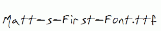 Matt-s-First-Font.ttf