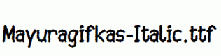 Mayuragifkas-Italic.ttf