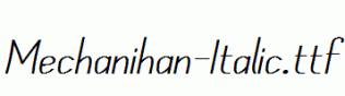 Mechanihan-Italic.ttf