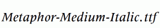 Metaphor-Medium-Italic.ttf