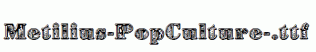 Metilius-PopCulture-.ttf