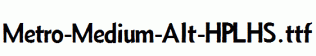 Metro-Medium-Alt-HPLHS.ttf