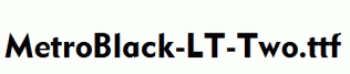 MetroBlack-LT-Two.ttf