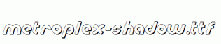 Metroplex-Shadow.ttf