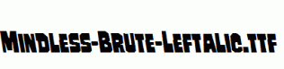Mindless-Brute-Leftalic.ttf