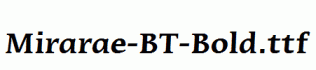 Mirarae-BT-Bold.ttf