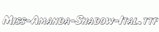 Miss-Amanda-Shadow-Ital.ttf