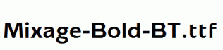 Mixage-Bold-BT.ttf