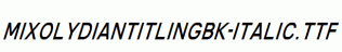 MixolydianTitlingBk-Italic.ttf
