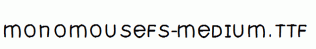 MonoMouseFS-Medium.ttf