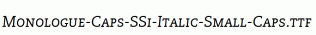 Monologue-Caps-SSi-Italic-Small-Caps.ttf
