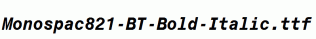 Monospac821-BT-Bold-Italic.ttf
