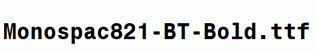 Monospac821-BT-Bold.ttf