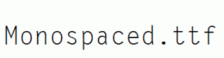 Monospaced.ttf