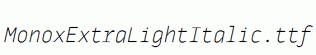 MonoxExtraLightItalic.ttf