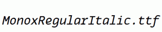 MonoxRegularItalic.ttf