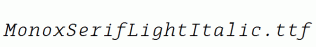 MonoxSerifLightItalic.ttf