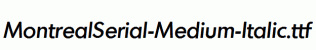 MontrealSerial-Medium-Italic.ttf