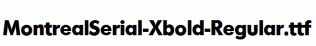 MontrealSerial-Xbold-Regular.ttf