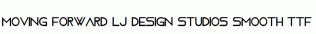 Moving-Forward-LJ-Design-Studios-Smooth.ttf