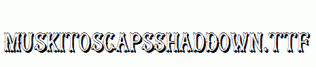 MuskitosCapsShadDown.ttf