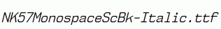 NK57MonospaceScBk-Italic.ttf
