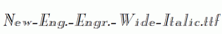 New-Eng.-Engr.-Wide-Italic.ttf