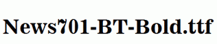News701-BT-Bold.ttf