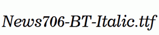News706-BT-Italic.ttf