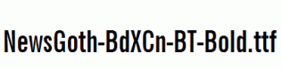 NewsGoth-BdXCn-BT-Bold.ttf