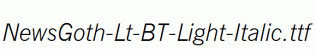 NewsGoth-Lt-BT-Light-Italic.ttf