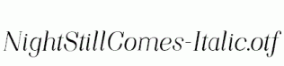 NightStillComes-Italic.otf