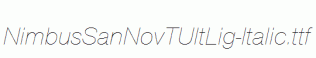 NimbusSanNovTUltLig-Italic.ttf