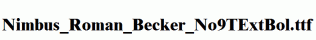 Nimbus_Roman_Becker_No9TExtBol.ttf