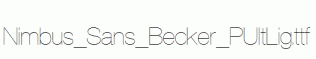 Nimbus_Sans_Becker_PUltLig.ttf
