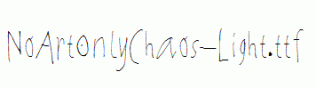 NoArtOnlyChaos-Light.ttf