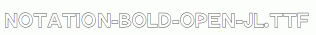 Notation-Bold-Open-JL.ttf