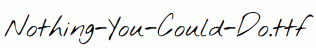 Nothing-You-Could-Do.ttf