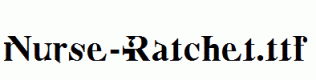 Nurse-Ratchet.ttf