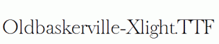 Oldbaskerville-Xlight.ttf