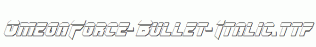OmegaForce-Bullet-Italic.ttf