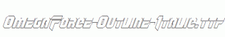 OmegaForce-Outline-Italic.ttf